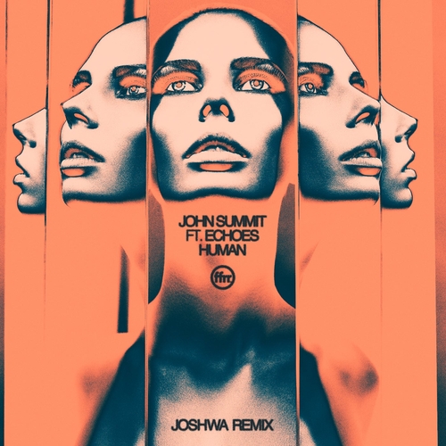 John Summit - Human (feat. Echoes) [Joshwa Extended Remix] [190296280078] AIFF